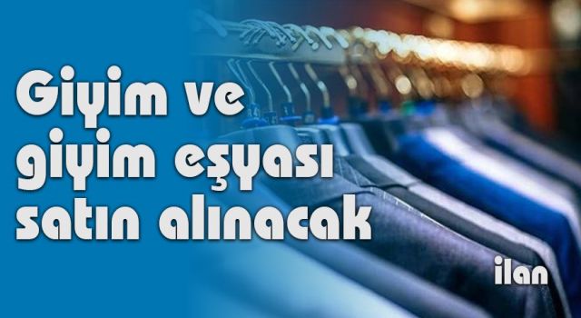 Giyim ve Giyim Eşyası Alınacak