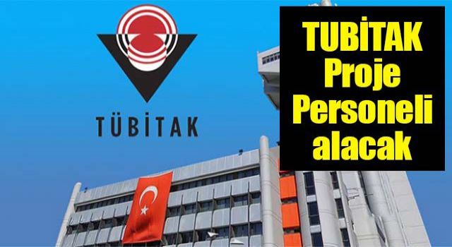 TÜBİTAK Proje Personeli Alacak