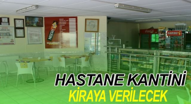 Hastane Kantini Kiraya Verilecek