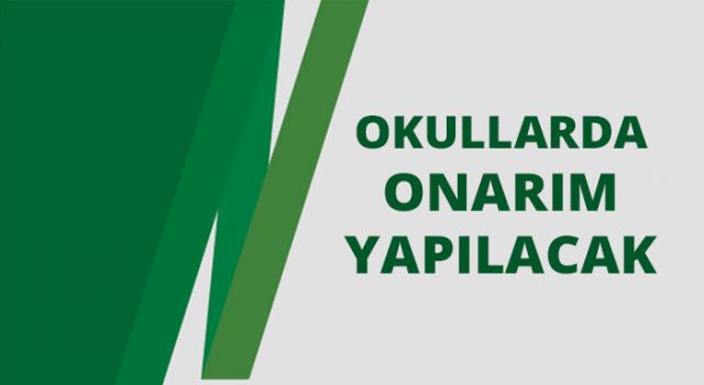 Okullarda Onarım Yapılacak