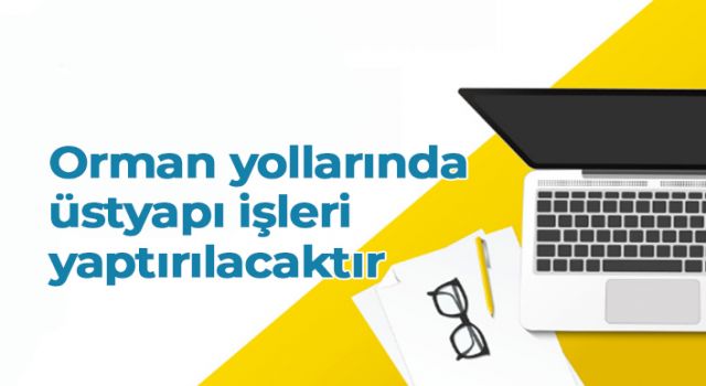 Orman Yollarında Üst Yapı İşleri Yaptırılacak