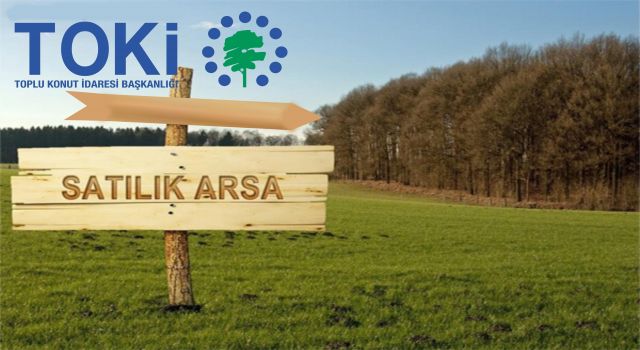 TOKİ 12 Adet Muhtelif Arsayı Satacak