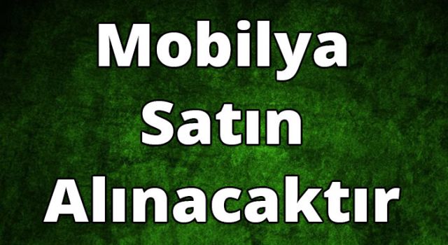 Mobilya Satın Alınacak