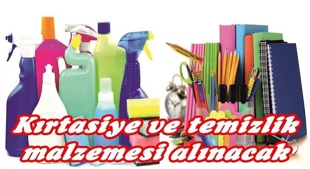 Kırtasiye ve temizlik malzemesi satın alınacak