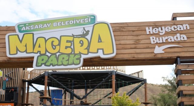 Aksaray’da Heyecan Yeniden Başlıyor Macera Park Açılıyor