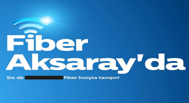 Vatandaş Soruyor “Fiber Aksaray’da mı?”