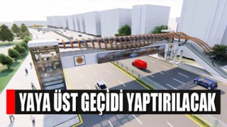 Yaya Üst Geçidi Yaptırılacak
