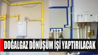 Doğalgaz Dönüşüm İşi Yaptırılacak