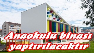 Anaokulu Binası Yaptırılacak