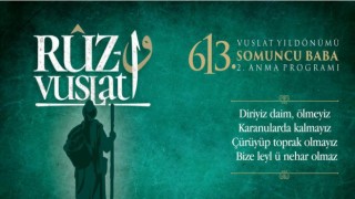 Somuncu baba 613. Vuslat yıldönümünde 2. Anma Programıyla Yâd Edilecek