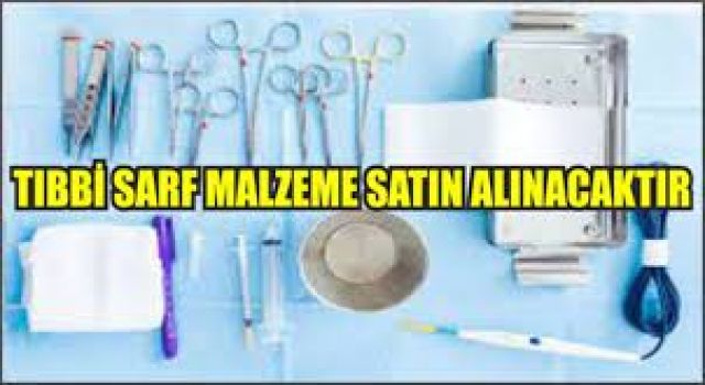 Tıbbi Sarf Malzeme Satın Alınacak