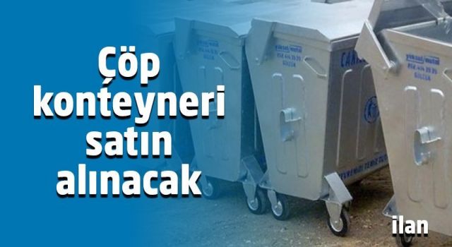 Çöp Konteyneri Satın Alınacak