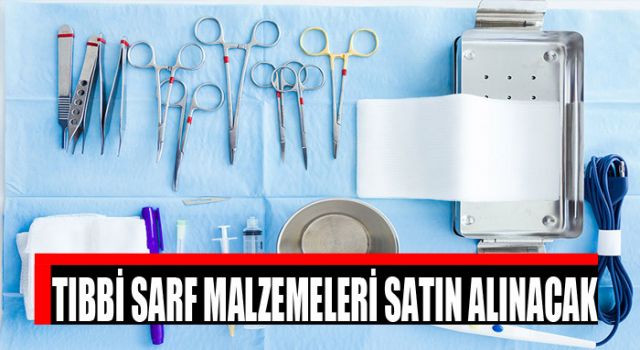 Tıbbi Sarf Malzeme Satın Alınacak