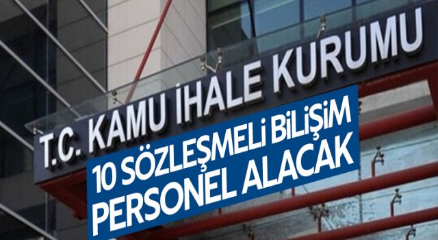 Kamu İhale Kurumu 10 Sözleşmeli Bilişim Personeli Alacak