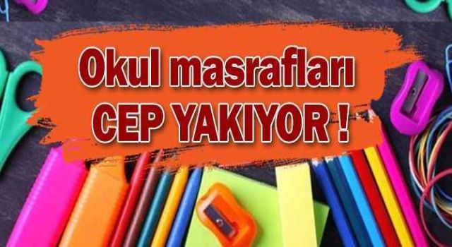 Okul Masrafları Ceplere Ateş Düşürdü