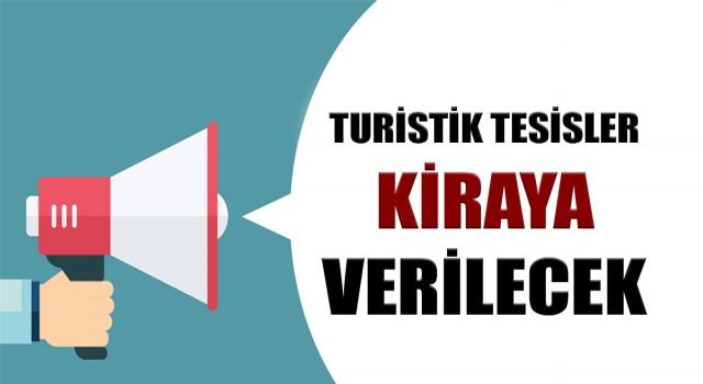 Turistik Tesis Kiraya Verilecek