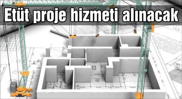 ETÜD Proje Hizmeti Alınacak