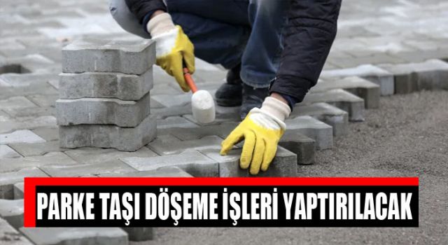 Kilitli Parke Taşı Döşeme İşi Alınacak