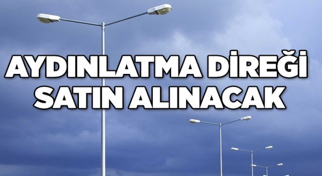 Aydınlatma direği satın alınacak