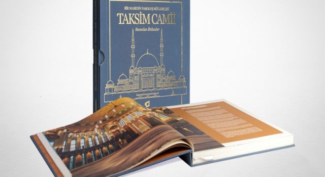 Taksim Camii’nin Asrı Aşan Varoluş Mücadelesi Kitaplaştı