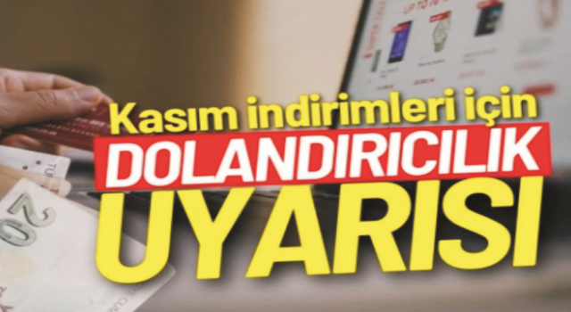 Kasım Dolandırıcılarına Dikkat!