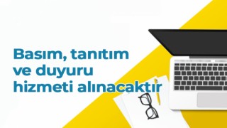 Basım, Tanıtım ve Duyuru Hizmeti Alınacak