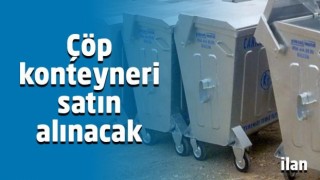 Çöp Konteyneri Satın Alınacak