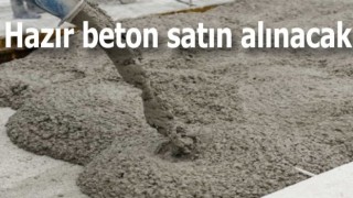 Hazır Beton Satın Alınacak