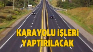 Kara Yolu İşleri Yaptırılacak