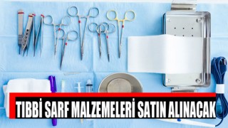 Tıbbi Sarf Malzeme Satın Alınacak