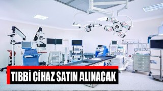 Tıbbi Cihaz Alınacak