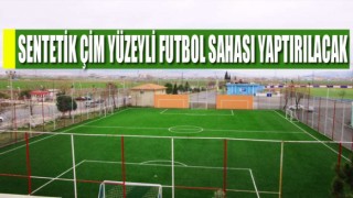 Sentetik Çim Yüzeyli Futbol Sahası Yaptırılacak