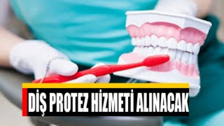 Diş protez hizmeti Alınacak