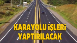 Karayolu işleri yaptırılacak