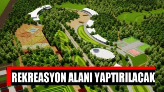 Rekreasyon alanı yaptırılacak